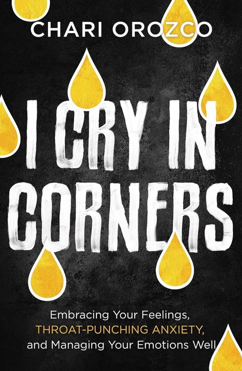 I Cry in Corners. Embracing Your Feelings, Throat-Punching Anxiety, and Managing Your Emotions Well
I Cry in Corners. Embracing Your Feelings, Throat-Punching Anxiety, and Managing Your Emotions Well