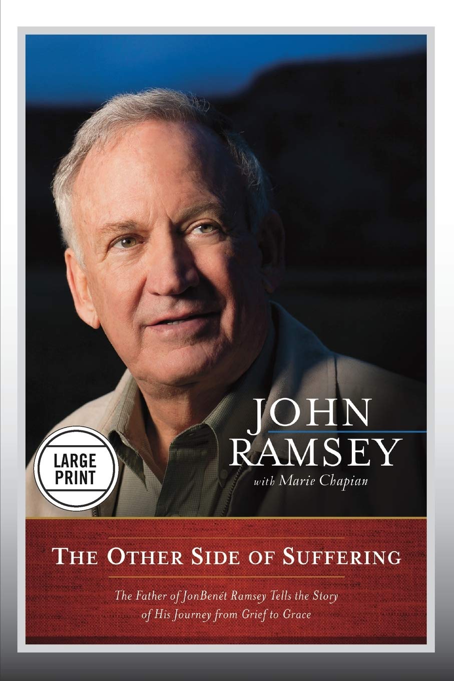 The Other Side of Suffering. The Father of JonBenet Ramsey Tells the Story of His Journey from Grief to Grace
The Other Side of Suffering. The Father of JonBenet Ramsey Tells the Story of His Journey from Grief to Grace