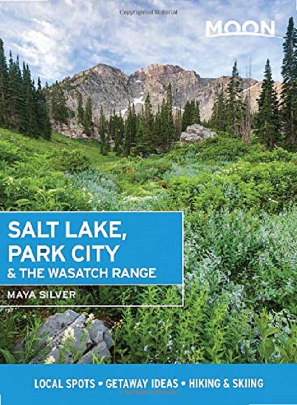 Moon Salt Lake, Park City & the Wasatch Range. Local Spots, Getaway Ideas, Hiking & Skiing
Moon Salt Lake, Park City & the Wasatch Range. Local Spots, Getaway Ideas, Hiking & Skiing