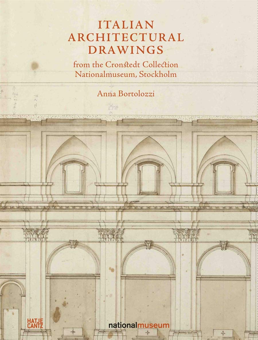 Italian Architectural Drawings from the Cronstedt Collection, Nationalmuseum, Stockholm
Italian Architectural Drawings from the Cronstedt Collection, Nationalmuseum, Stockholm