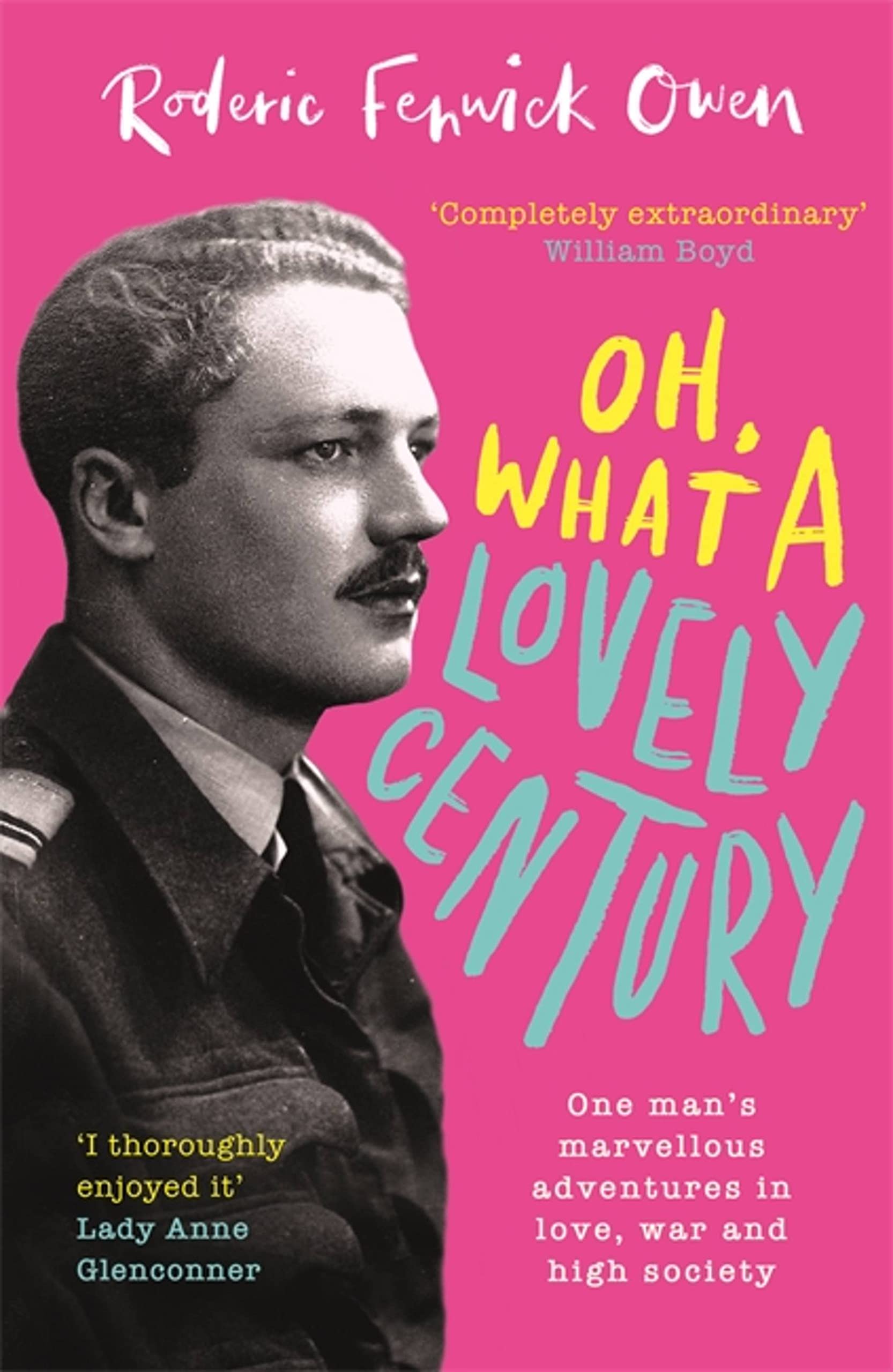 Oh, What a Lovely Century. One man's marvellous adventures in love, war and high society
Oh, What a Lovely Century. One man's marvellous adventures in love, war and high society