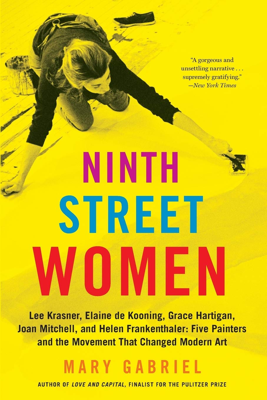 Ninth Street Women: Lee Krasner, Elaine de Kooning, Grace Hartigan, Joan Mitchell, and Helen Frankenthaler : Five Painters and the Movement That Changed Modern Art
Ninth Street Women: Lee Krasner, Elaine de Kooning, Grace Hartigan, Joan Mitchell, and Helen Frankenthaler : Five Painters and the Movement That Changed Modern Art