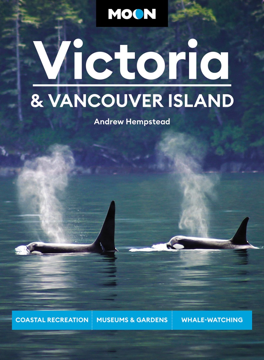 Moon Victoria and Vancouver Island (Third Edition). Coastal Recreation, Museums and Gardens, Whale-Watching
Moon Victoria and Vancouver Island (Third Edition). Coastal Recreation, Museums and Gardens, Whale-Watching