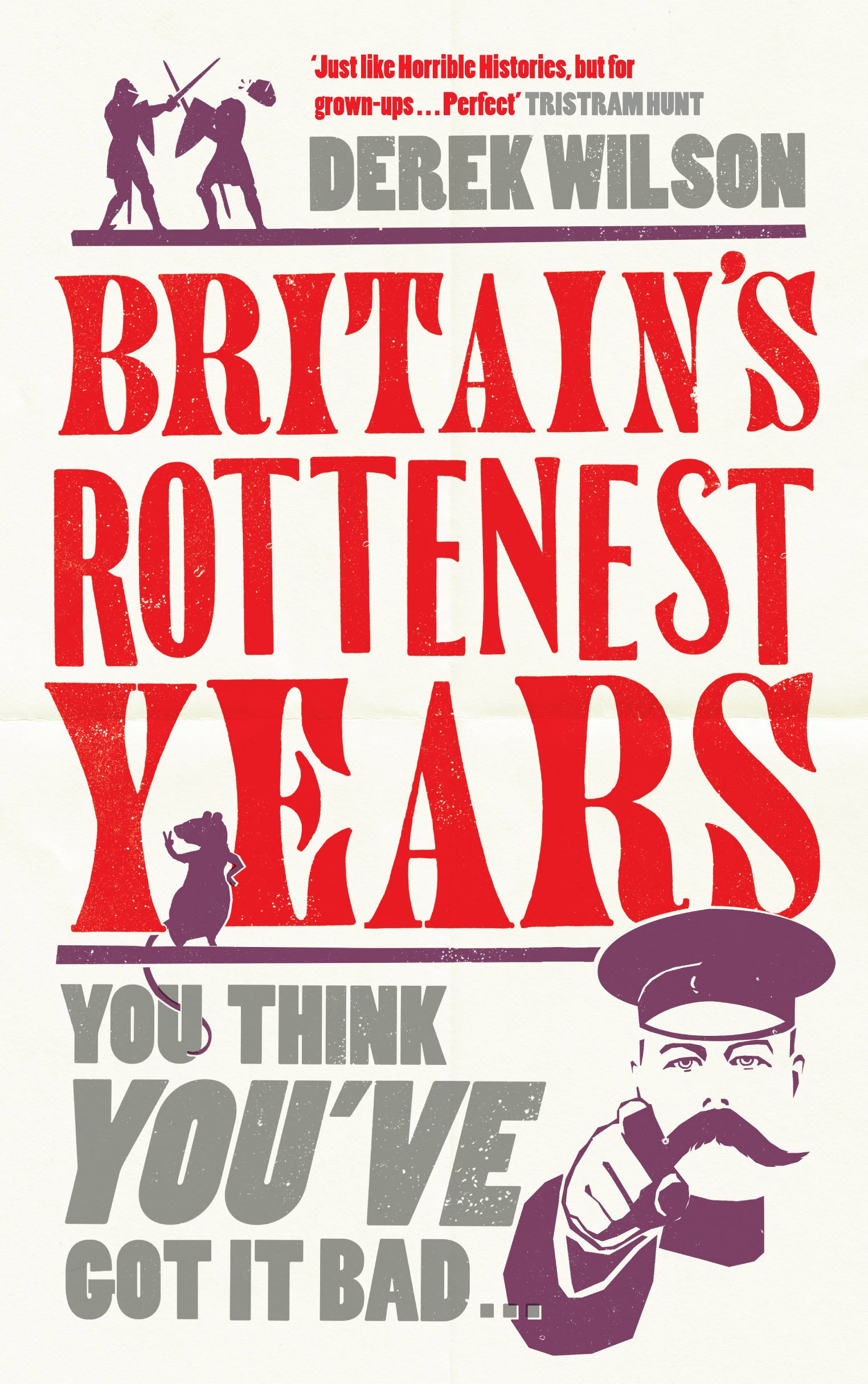 Britain's Really Rottenest Years. Why This Year Might Not be Such a Rotten One After All
Britain's Really Rottenest Years. Why This Year Might Not be Such a Rotten One After All