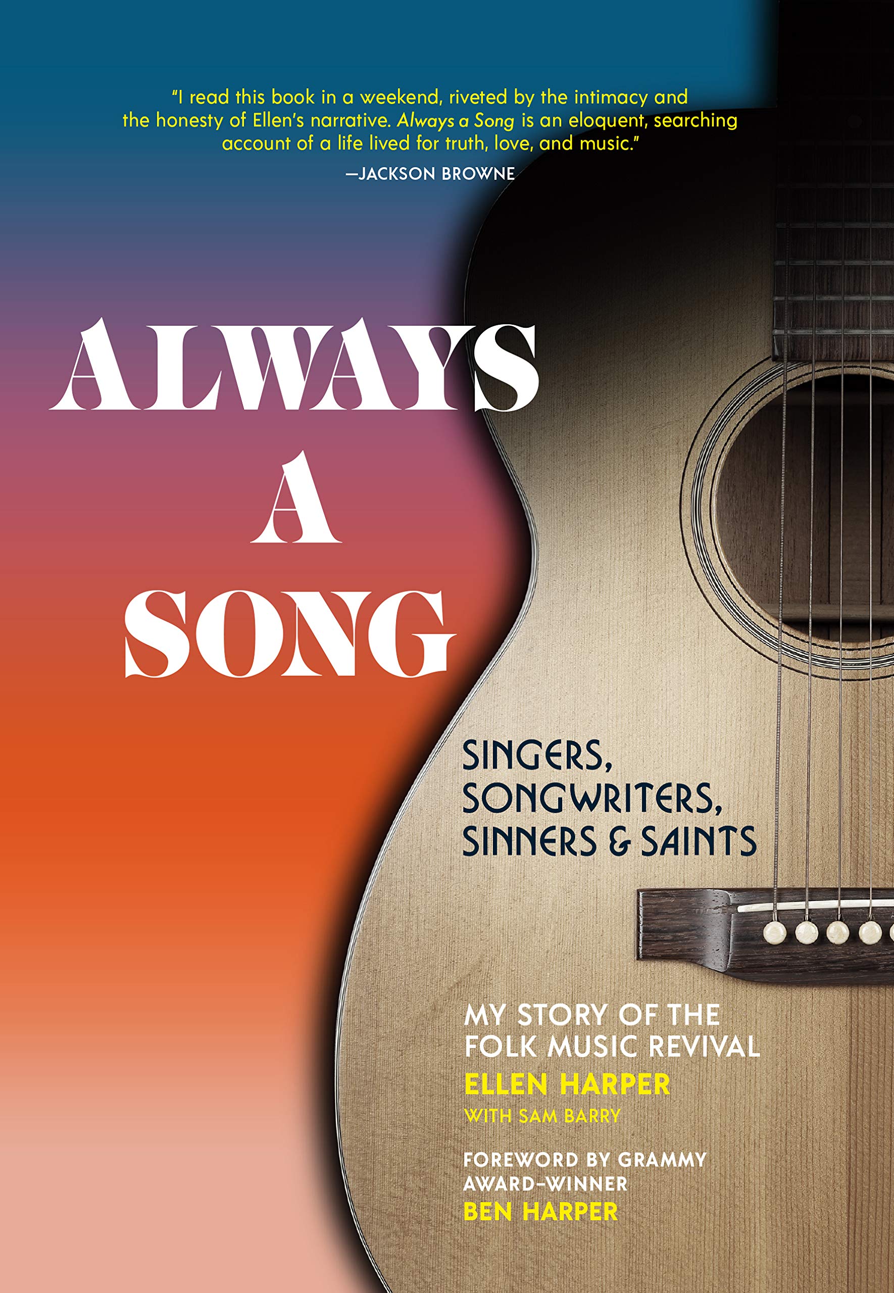 Always a Song. Singers, Songwriters, Sinners, and Saints: My Story of the Folk Music Revival
Always a Song. Singers, Songwriters, Sinners, and Saints: My Story of the Folk Music Revival