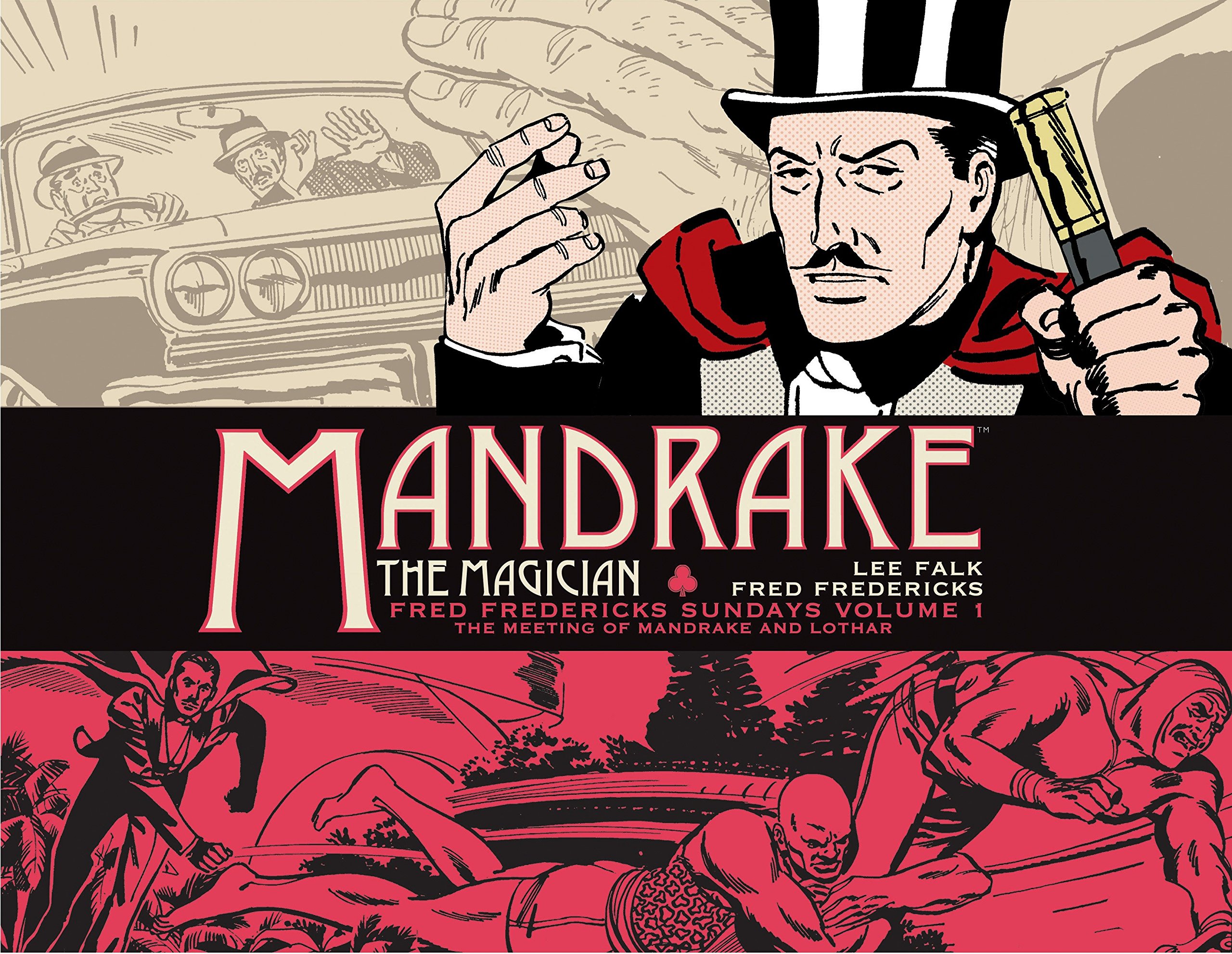 Mandrake the Magician. Fred Fredericks Sundays. Volume 1. The Meeting of Mandrake and Lothar
Mandrake the Magician. Fred Fredericks Sundays. Volume 1. The Meeting of Mandrake and Lothar