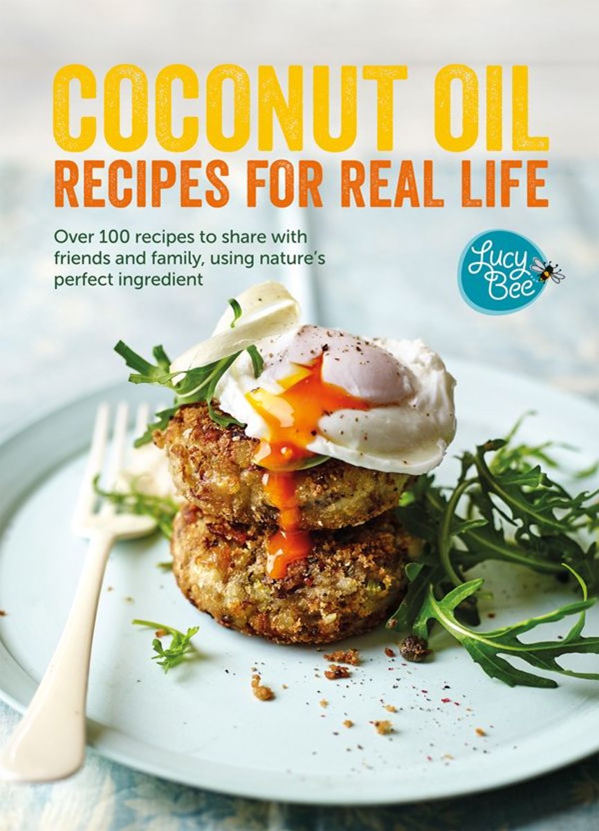 Coconut Oil: Recipes for Real Life: Over 100 recipes to share with friends and family, using nature's perfect ingredient
Coconut Oil: Recipes for Real Life: Over 100 recipes to share with friends and family, using nature's perfect ingredient