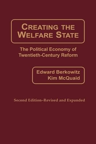 Creating the Welfare State: The Political Economy of Twentieth-Century Reform, 2nd Edition
Creating the Welfare State: The Political Economy of Twentieth-Century Reform, 2nd Edition