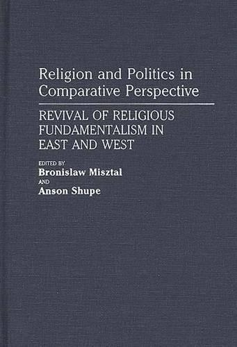 Religion and Politics in Comparative Perspective: Revival of Religious Fundamentalism in East and West
Religion and Politics in Comparative Perspective: Revival of Religious Fundamentalism in East and West