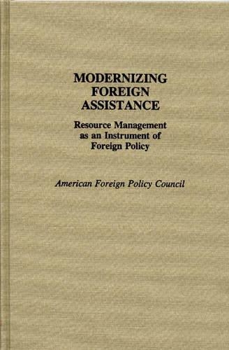 Modernizing Foreign Assistance: Resource Management as an Instrument of Foreign Policy
Modernizing Foreign Assistance: Resource Management as an Instrument of Foreign Policy