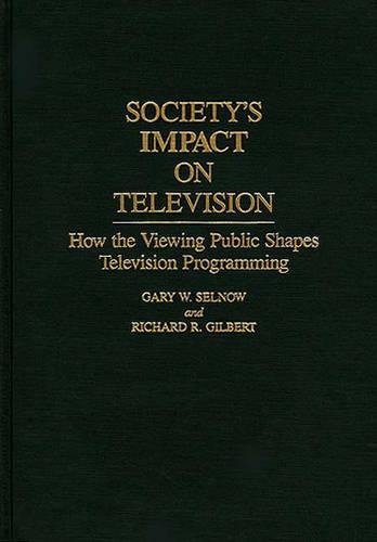 Society's Impact on Television: How the Viewing Public Shapes Television Programming
Society's Impact on Television: How the Viewing Public Shapes Television Programming
