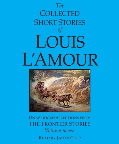 The Collected Short Stories of Louis L'Amour: Volume 7: The Frontier Stories
The Collected Short Stories of Louis L'Amour: Volume 7: The Frontier Stories