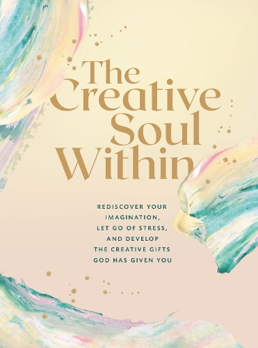 The Creative Soul Within: Rediscover Your Imagination, Let Go of Stress, and Develop the Creative Gifts God Has Given You
The Creative Soul Within: Rediscover Your Imagination, Let Go of Stress, and Develop the Creative Gifts God Has Given You