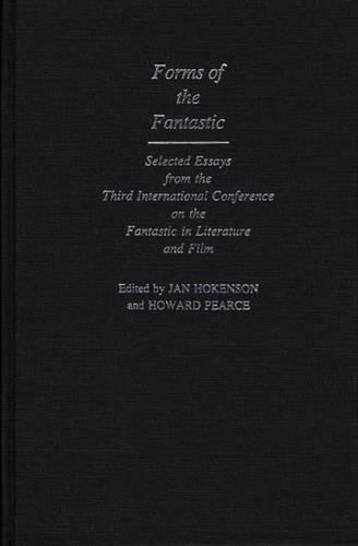 Forms of the Fantastic: Selected Essays from the Third International Conference on the Fantastic in Literature and Film
Forms of the Fantastic: Selected Essays from the Third International Conference on the Fantastic in Literature and Film