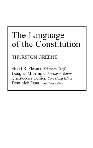 The Language of the Constitution: A Sourcebook and Guide to the Ideas, Terms, and Vocabulary Used by the Framers of the United States Constitution
The Language of the Constitution: A Sourcebook and Guide to the Ideas, Terms, and Vocabulary Used by the Framers of the United States Constitution