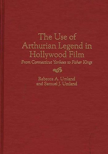 The Use of Arthurian Legend in Hollywood Film: From Connecticut Yankees to Fisher Kings
The Use of Arthurian Legend in Hollywood Film: From Connecticut Yankees to Fisher Kings