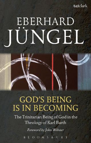 God's Being is in Becoming: The Trinitarian Being of God in the Theology of Karl Barth
God's Being is in Becoming: The Trinitarian Being of God in the Theology of Karl Barth