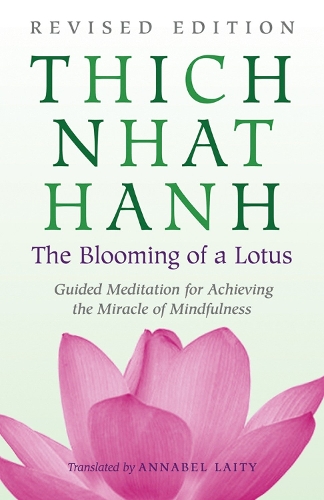 The Blooming of a Lotus: The Essential Guided Meditations for Mindfulness, Healing, and Transformation
The Blooming of a Lotus: The Essential Guided Meditations for Mindfulness, Healing, and Transformation