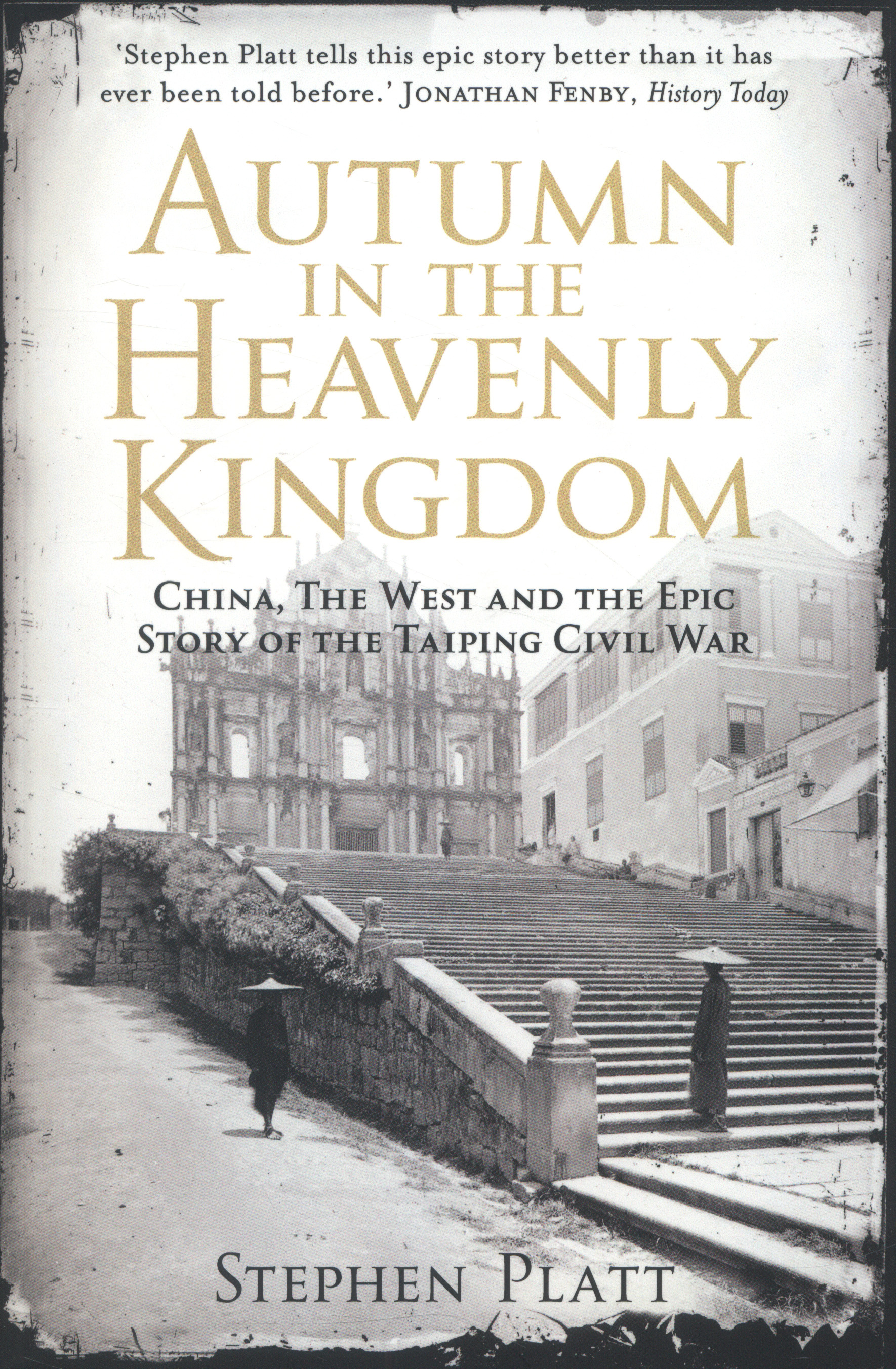 Autumn in the Heavenly Kingdom. China, The West and the Epic Story of the Taiping Civil War
Autumn in the Heavenly Kingdom. China, The West and the Epic Story of the Taiping Civil War