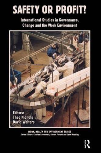 Safety or Profit: International Studies in Governance, Change and the Work Environment
Safety or Profit: International Studies in Governance, Change and the Work Environment