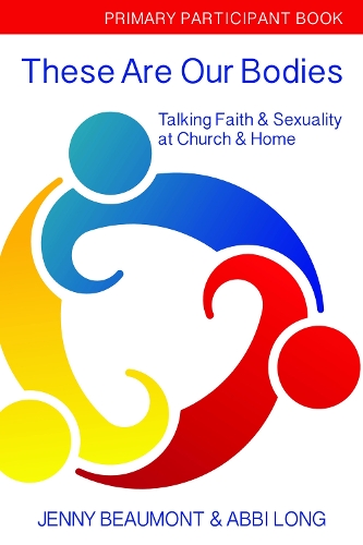 These Are Our Bodies, Primary Paricipant Book: Talking Faith & Sexuality at church & Home
These Are Our Bodies, Primary Paricipant Book: Talking Faith & Sexuality at church & Home