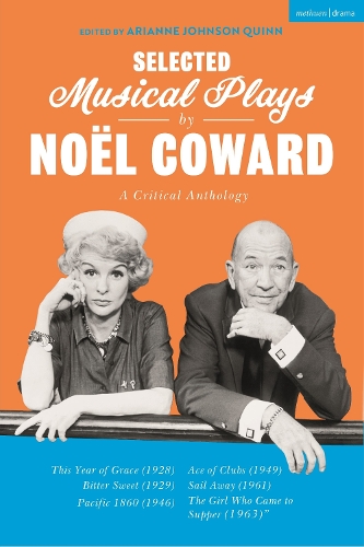 Selected Musical Plays by Noël Coward: A Critical Anthology: This Year of Grace; Bitter Sweet; Words and Music; Pacific 1860; Ace of Clubs; Sail Away; The Girl Who Came to Supper
Selected Musical Plays by Noël Coward: A Critical Anthology: This Year of Grace; Bitter Sweet; Words and Music; Pacific 1860; Ace of Clubs; Sail Away; The Girl Who Came to Supper