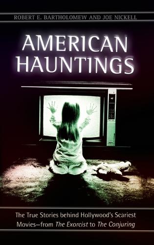 American Hauntings: The True Stories behind Hollywood's Scariest Movies—from The Exorcist to The Conjuring
American Hauntings: The True Stories behind Hollywood's Scariest Movies—from The Exorcist to The Conjuring