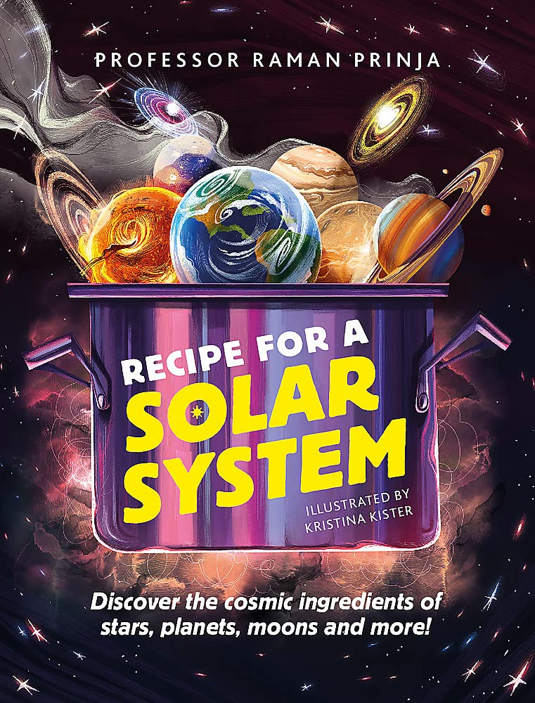 Recipe for a Solar System: Discover the cosmic ingredients of stars, planets, moons and more!
Recipe for a Solar System: Discover the cosmic ingredients of stars, planets, moons and more!