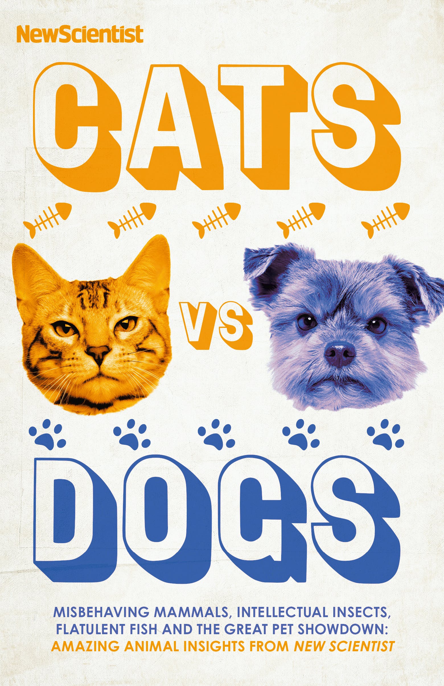 Cats vs Dogs. Misbehaving mammals, intellectual insects, flatulent fish and the great pet showdown
Cats vs Dogs. Misbehaving mammals, intellectual insects, flatulent fish and the great pet showdown