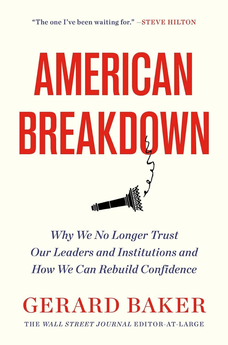 American Breakdown: Why We No Longer Trust Our Leaders and Institutions and How We Can Rebuild Confidence
American Breakdown: Why We No Longer Trust Our Leaders and Institutions and How We Can Rebuild Confidence