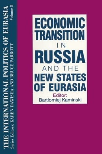 The International Politics of Eurasia: v. 8: Economic Transition in Russia and the New States of Eurasia
The International Politics of Eurasia: v. 8: Economic Transition in Russia and the New States of Eurasia