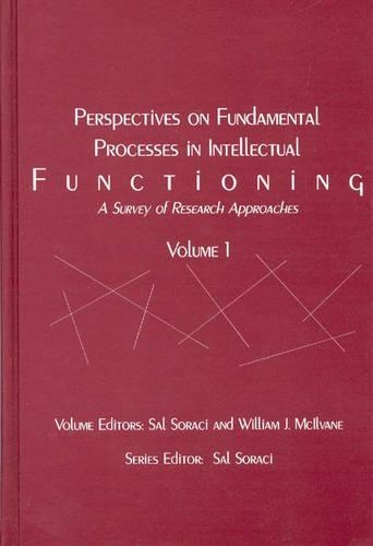 Perspectives on Fundamental Processes in Intellectual Functioning, Volume 1: A Survey of Research Approaches
Perspectives on Fundamental Processes in Intellectual Functioning, Volume 1: A Survey of Research Approaches