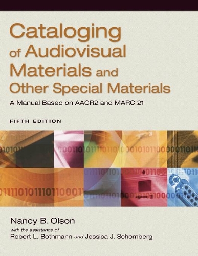 Cataloging of Audiovisual Materials and Other Special Materials: A Manual Based on AACR2 and MARC 21
Cataloging of Audiovisual Materials and Other Special Materials: A Manual Based on AACR2 and MARC 21