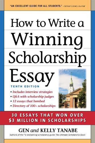 How to Write a Winning Scholarship Essay: 30 Essays That Won Over $3 Million in Scholarships
How to Write a Winning Scholarship Essay: 30 Essays That Won Over $3 Million in Scholarships