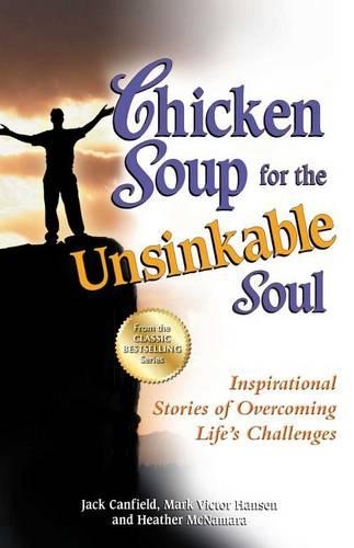 Chicken Soup for the Unsinkable Soul: Inspirational Stories of Overcoming Life's Challenges
Chicken Soup for the Unsinkable Soul: Inspirational Stories of Overcoming Life's Challenges