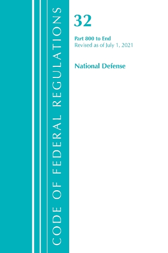 Code of Federal Regulations, Title 32 National Defense 800-End, Revised as of July 1, 2021
Code of Federal Regulations, Title 32 National Defense 800-End, Revised as of July 1, 2021