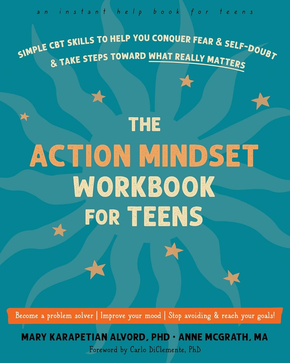 The Action Mindset Workbook for Teens: Simple CBT Skills to Help You Conquer Fear and Self-Doubt and Take Steps Toward What Really Matters
The Action Mindset Workbook for Teens: Simple CBT Skills to Help You Conquer Fear and Self-Doubt and Take Steps Toward What Really Matters