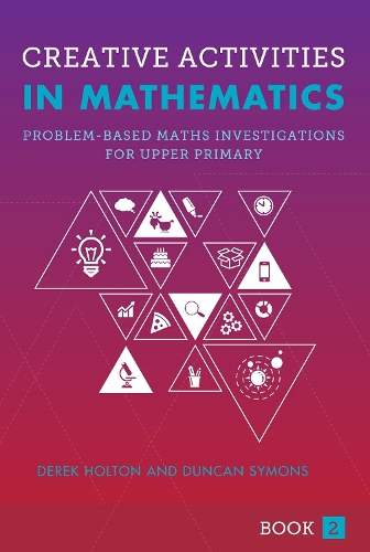 Creative Activities in Mathematics - Book 2: Problem-Based Maths Invesitgations for Upper Primary
Creative Activities in Mathematics - Book 2: Problem-Based Maths Invesitgations for Upper Primary