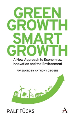 Green Growth, Smart Growth: A New Approach to Economics, Innovation and the Environment
Green Growth, Smart Growth: A New Approach to Economics, Innovation and the Environment