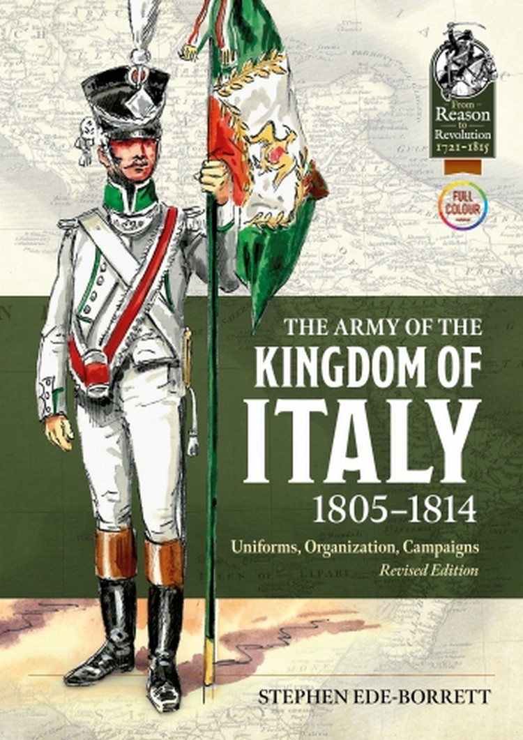 The Army of the Kingdom of Italy 1805-1814. Uniforms, Organization, Campaigns. Revised edition
The Army of the Kingdom of Italy 1805-1814. Uniforms, Organization, Campaigns. Revised edition