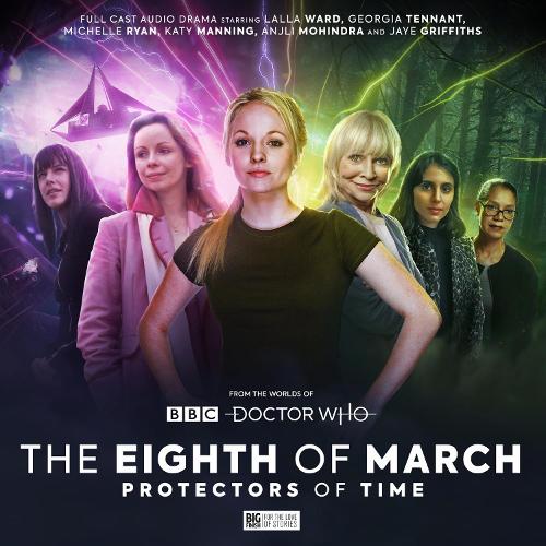 The Worlds of Doctor: Who Special Releases - The Eighth of March 2 - Protectors of Time
The Worlds of Doctor: Who Special Releases - The Eighth of March 2 - Protectors of Time