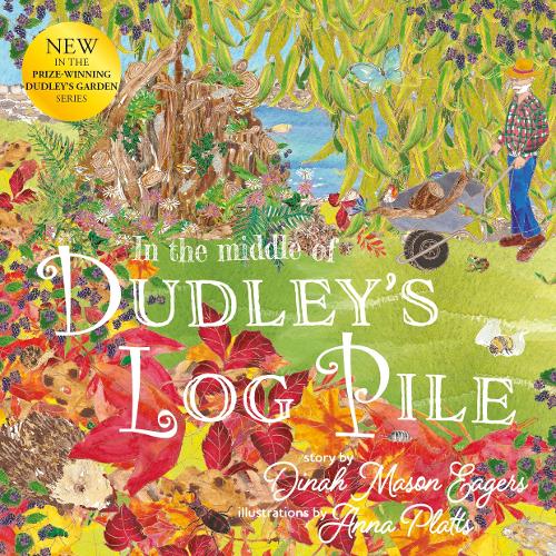 In the Middle of Dudley's Log Pile: the third beautiful nature story from the award-winning creators of At the Bottom of Dudley's Garden
In the Middle of Dudley's Log Pile: the third beautiful nature story from the award-winning creators of At the Bottom of Dudley's Garden