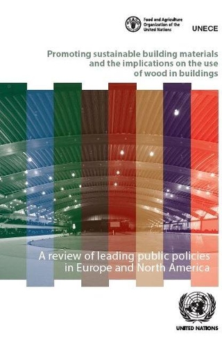 Promoting sustainable building materials and the implications on the use of wood in buildings: a review of leading public policies in Europe and North America
Promoting sustainable building materials and the implications on the use of wood in buildings: a review of leading public policies in Europe and North America