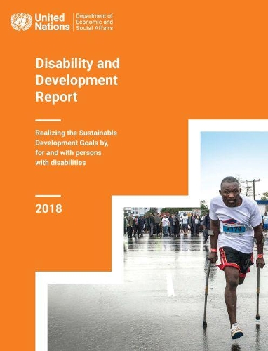 Disability and development report: realizing the sustainable development goals by, for and with persons with disabilities
Disability and development report: realizing the sustainable development goals by, for and with persons with disabilities