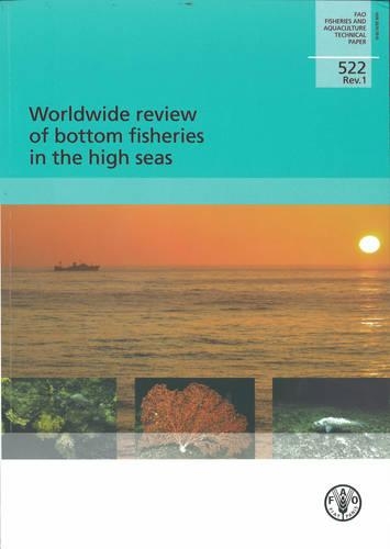 Worldwide Review of Bottom Fisheries in the High Seas (Fao Fisheries and Aquaculture Technical Papers)
Worldwide Review of Bottom Fisheries in the High Seas (Fao Fisheries and Aquaculture Technical Papers)