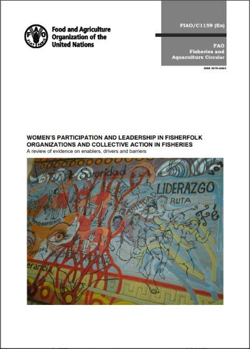 Women's participation and leadership in fisherfolk organizations and collective in fisheries: a review of evidence on enablers, drivers and barriers
Women's participation and leadership in fisherfolk organizations and collective in fisheries: a review of evidence on enablers, drivers and barriers
