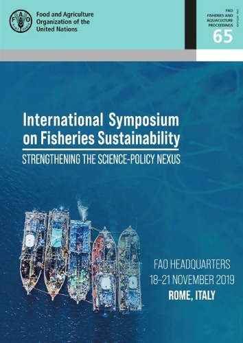 Proceedings of the International Symposium on Fisheries Sustainability: strengthening the science-policy nexus
Proceedings of the International Symposium on Fisheries Sustainability: strengthening the science-policy nexus