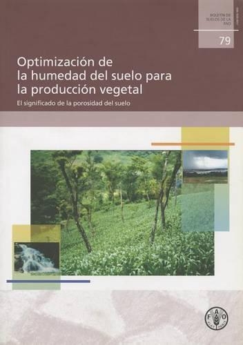 Optimizacion de La Humedad del Suelo Para La Produccion Vegetal: El Significado de La Porosidad del Suelo (Boletines de Suelos de la Fao)
Optimizacion de La Humedad del Suelo Para La Produccion Vegetal: El Significado de La Porosidad del Suelo (Boletines de Suelos de la Fao)