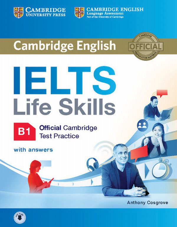 IELTS Life Skills Official Cambridge Test Practice B1 Student's Book with Answers and Audio
IELTS Life Skills Official Cambridge Test Practice B1 Student's Book with Answers and Audio