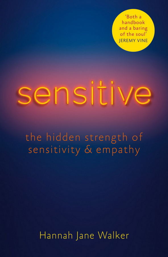

Sensitive: The Hidden Strength of Sensitivity & Empathy